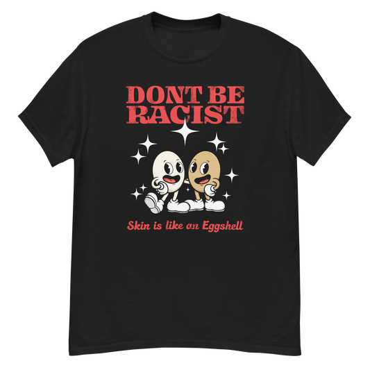 DON'T BE RACIST